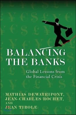 Balancing the Banks: Global Lessons from the Financial Crisis