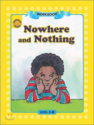 Sunshine Readers Level 2 : Nowhere and Nothingn (Workbook)