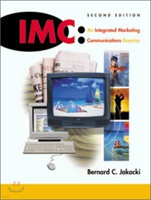 IMC : An Integrated Marketing Communications Exercise, 2/E