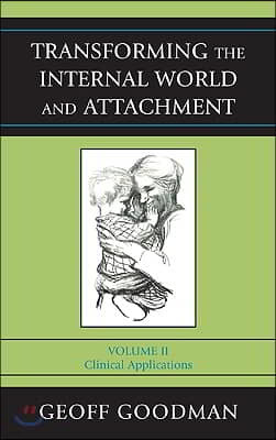 Transforming the Internal World and Attachment: Clinical Applications