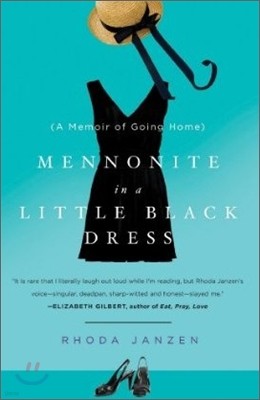 Mennonite in a Little Black Dress : A Memoir of Going Home