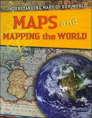 Maps and Mapping the World