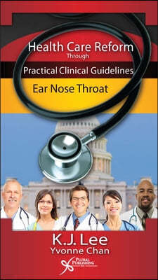 Health Care Reform Through Practical Clinical Guidelines: Ear, Nose, Throat