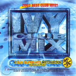 Ivy Club Mix - 41 DJ's Super Hitz Best Collection