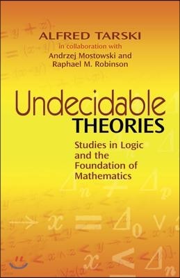 Undecidable Theories: Studies in Logic and the Foundation of Mathematics