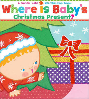 Where Is Baby's Christmas Present?: A Lift-The-Flap Book