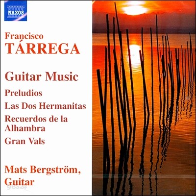 Mats Bergstrom 타레가: 기타 작품집 - 전주곡, 알함브라의 추억 외 (Tarrega : Guitar Music)