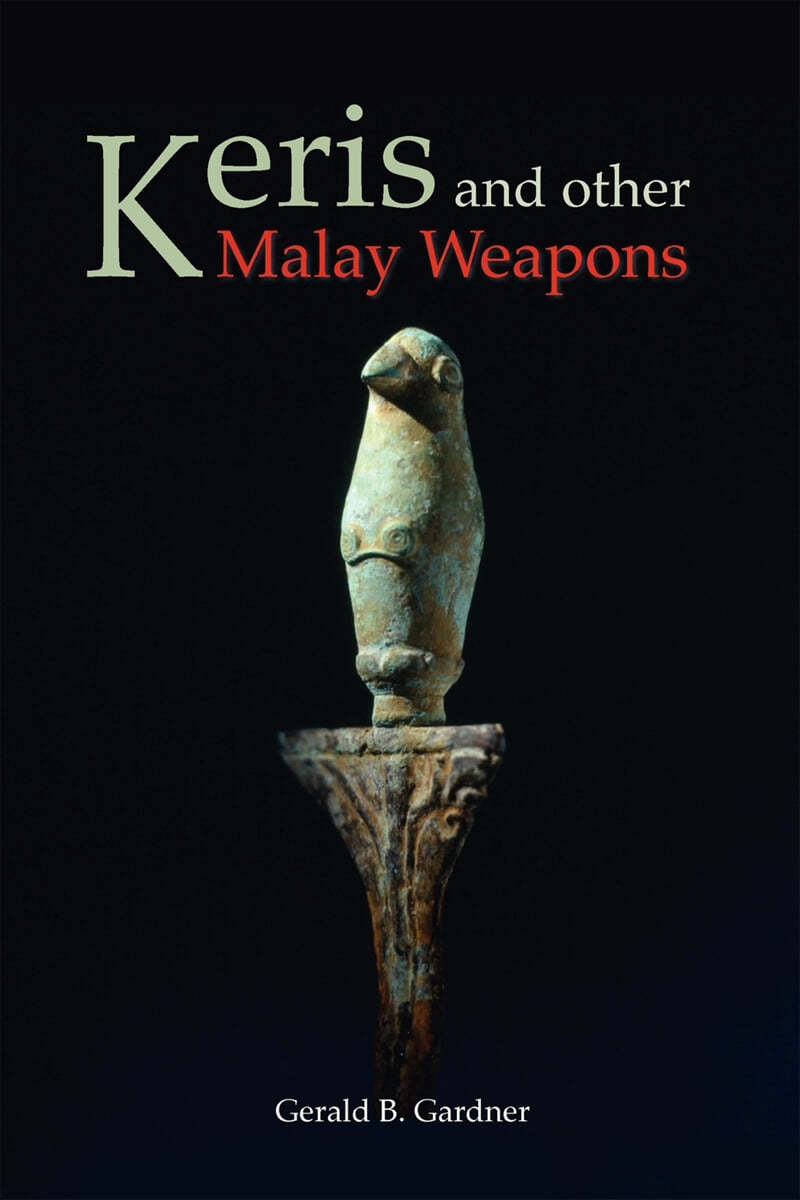 Keris and Other Malay Weapons - 예스24