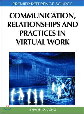 Communication, Relationships and Practices in Virtual Work