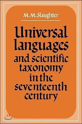 Universal Languages and Scientific Taxonomy in the Seventeenth Century