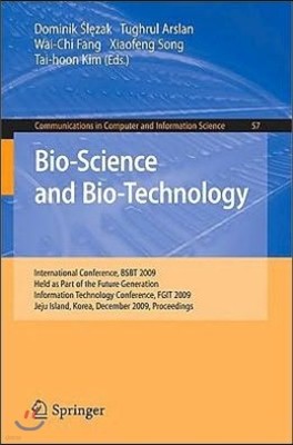 Bio-Science and Bio-Technology: International Conference, BSBT 2009 Held as Part of the Future Generation Information Technology Conference, FGIT 2009