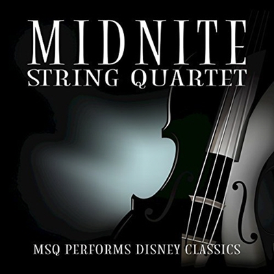 Midnite String Quartet - Msq Performs Disney Classics (CD-R)