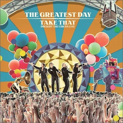 Take That - The Greatest Day: Take That Present The Circus Live