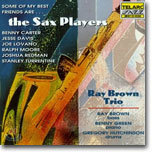 Ray Brown Trio - Some Of My Best Friends Are...SAX