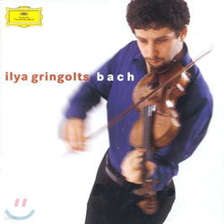 Bach : Partitas For Violin No.1 & 3Sonata No.2 : Ilya Gringolts