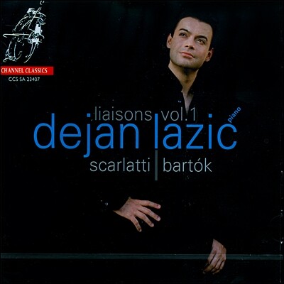 Dejan Lazic 음악적 연결 1집 - 스카를라티 / 바르토크: 피아노 작품집 (Liaisons Vol.1 - Scarlatti / Bartok) 데얀 라지치