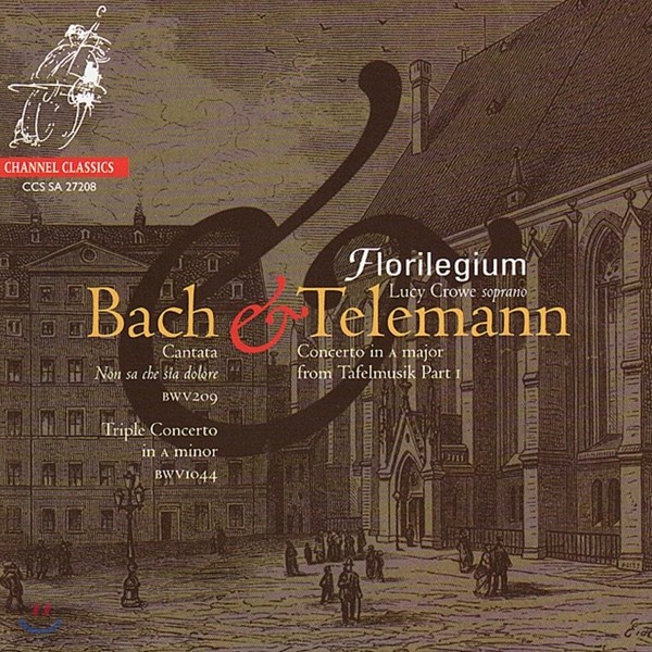 Florilegium / Lucy Crowe 바흐: 칸타타 209번, 삼중 협주곡 / 텔레만: 협주곡 (J.S. Bach: Cantata BWV209 &amp; Triple Concerto BWV1044 / Telemann: Concerto from Tafelmusik)