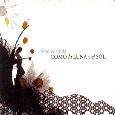 Ana Alcaide - Como La Luna Y El Sol