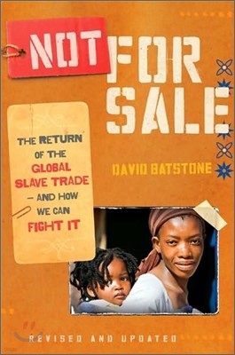 Not for Sale: The Return of the Global Slave Trade--And How We Can Fight It