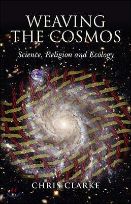 Weaving the Cosmos: Science, Religion and Ecology