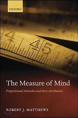 Measure of Mind: Propositional Attitudes and Their Attribution