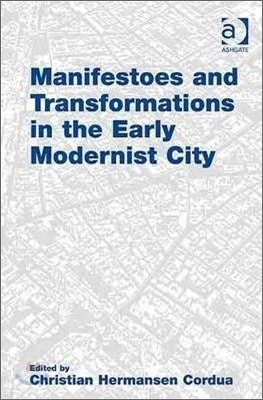 Manifestoes and Transformations in the Early Modernist City