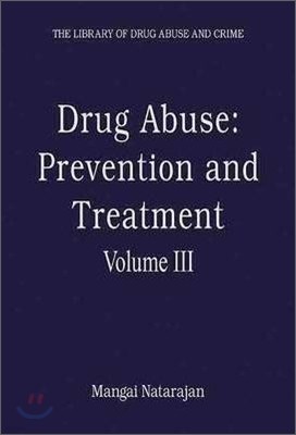 Drug Abuse: Prevention and Treatment: Volume III