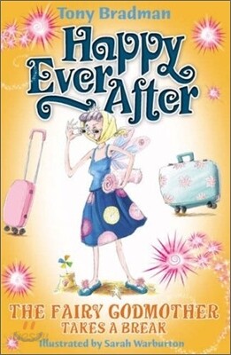 Happy Ever After : The Fairy Godmother Takes a Break
