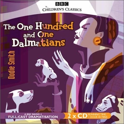 BBC Children's Classics : The One Hundred and One Dalmatians (Audio CD)