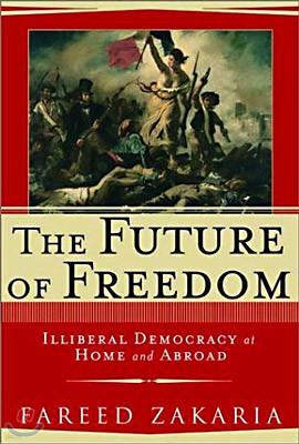 The Future of Freedom: Illiberal Democracy at Home and Abroad