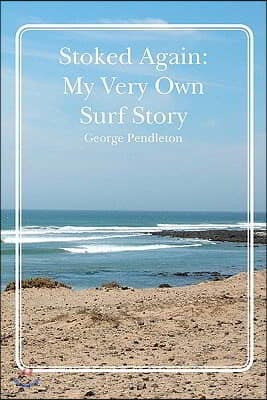 Stoked Again: My Very Own Surf Story