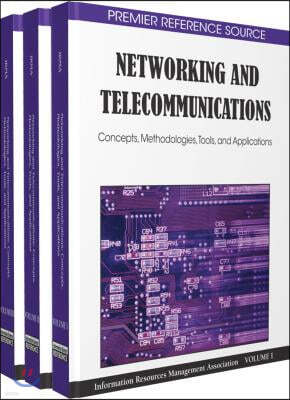 Networking and Telecommunications: Concepts, Methodologies, Tools and Applications (3 Vol)