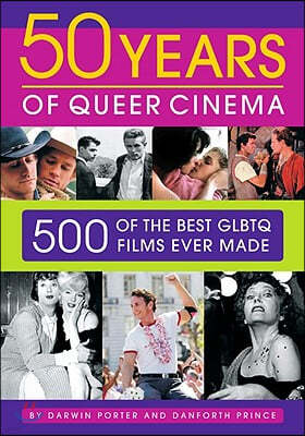 50 Years of Queer Cinema: 500 of the Best Gay, Lesbian, Bisexual, Transgendered, and Queer Questioning Films Ever Made