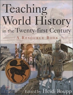 The Teaching World History in the Twenty-first Century: A Resource Book