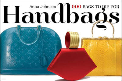 Handbags: 900 Bags to Die for