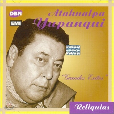 Atahualpa Yupanqui - Grandes Exitos: Reliquias