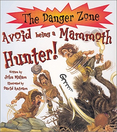 The Danger Zone : Avoid Being a Mammoth Hunter! (Book & CD)