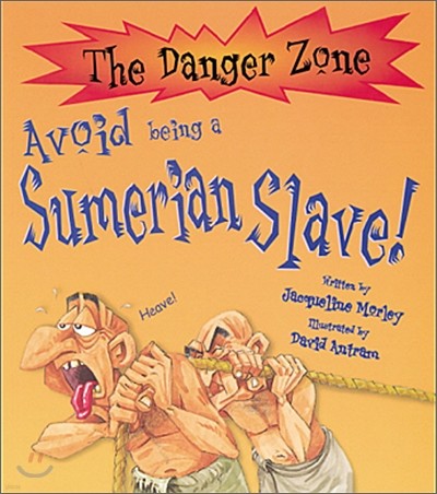 The Danger Zone : Avoid Being a Sumerian Slave! (Book & CD)