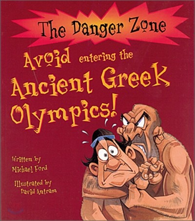The Danger Zone : Avoid Entering the Ancient Greek Olympics! (Book & CD)