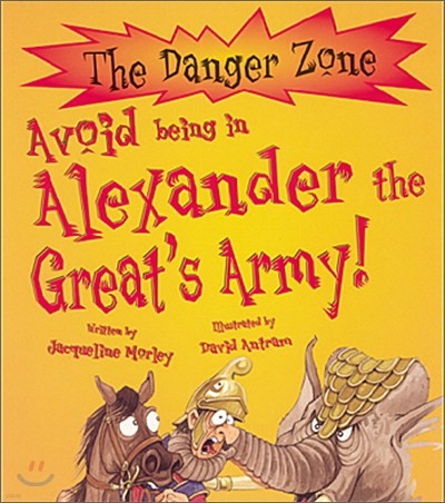 The Danger Zone : Avoid Being in Alexander the Great's Army! (Book & CD)