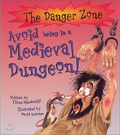 The Danger Zone : Avoid Being a Medieval Dungeon! (Book & CD)