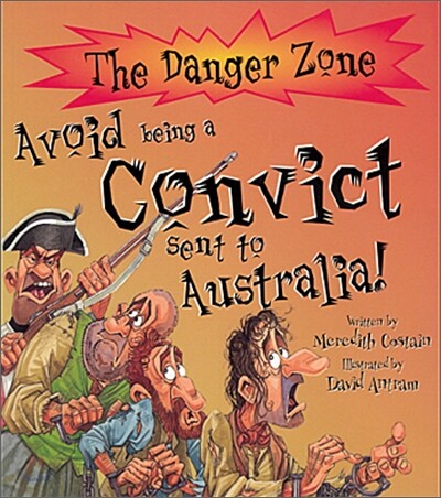 The Danger Zone : Avoid Being a Convict sent to Australia! (Book+CD)