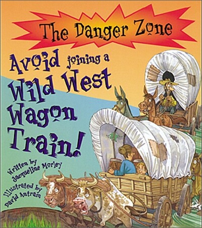 The Danger Zone : Avoid Joining a Wild West Wagon Train! (Book+CD)