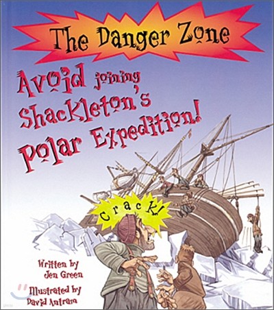 The Danger Zone : Avoid Joining Shackleton's Polar Expedition! (Book+CD)