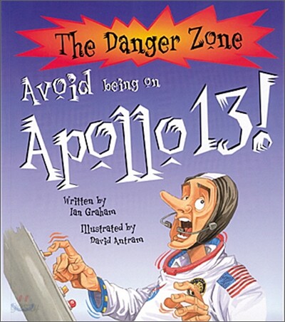 The Danger Zone : Avoid Being on Apollo 13! (Book+CD)