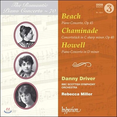 낭만주의 피아노 협주곡 70집 - 비치 / 샤미나드 / 하웰 (The Romantic Piano Concerto 70 - Beach / Chaminade / Howell) Danny Driver