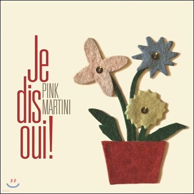 Rufus Wainwright,Pink Martini,China Forbes — Pink Martini (핑크 마티니) - Je Dis Oui 앨범 커버