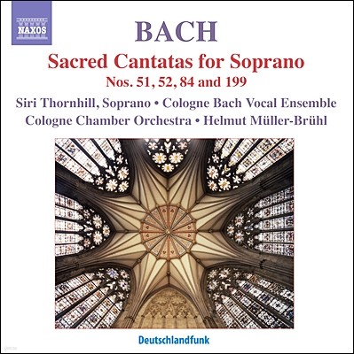 Siri Thornhill : 븦  ĭŸŸ (Bach: Sacred Cantatas for Soprano BWV 51, 52, 84, 199)