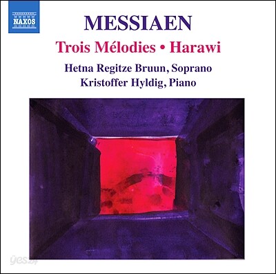 Hetna Regitze Bruun / Kristoffer Hyldig 메시앙: 3개의 멜로디, 하라위-사랑과 죽음의 노래 (Olivier Messiaen: Trois Melodies, Harawi)