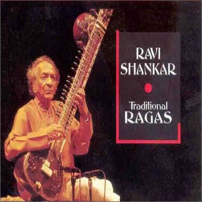Ravi Shankar - Traditional Ragas